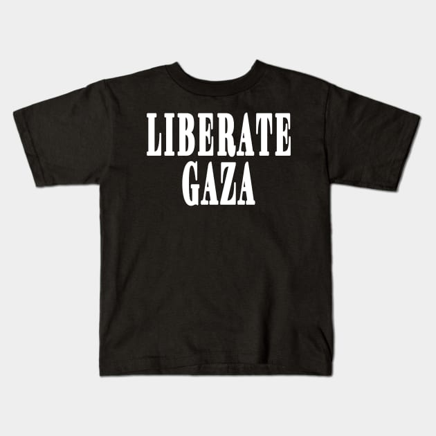 LIBERATE GAZA - White - Front Kids T-Shirt by SubversiveWare